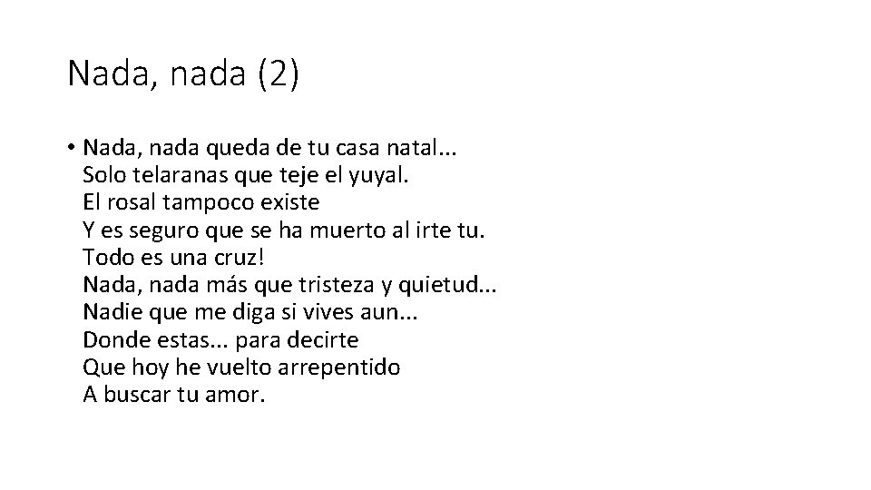 Nada, nada (2) • Nada, nada queda de tu casa natal. . . Solo