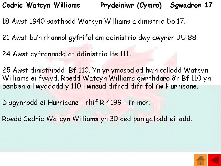 Cedric Watcyn Williams Prydeiniwr (Cymro) Sgwadron 17 18 Awst 1940 saethodd Watcyn Williams a