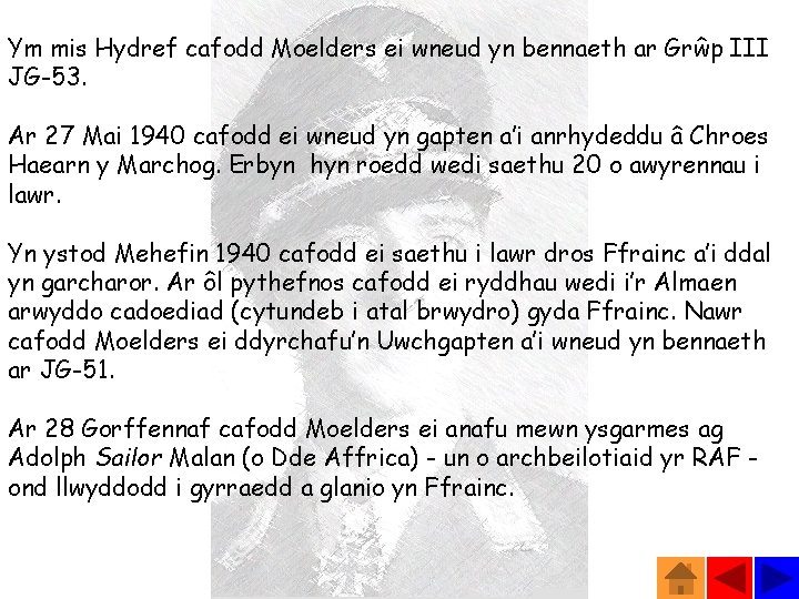 Ym mis Hydref cafodd Moelders ei wneud yn bennaeth ar Grŵp III JG-53. Ar