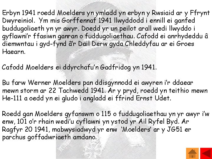 Erbyn 1941 roedd Moelders yn ymladd yn erbyn y Rwsiaid ar y Ffrynt Dwyreiniol.