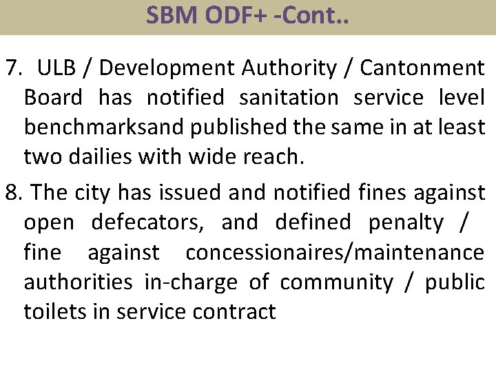 SBM ODF+ -Cont. . 7. ULB / Development Authority / Cantonment Board has notified