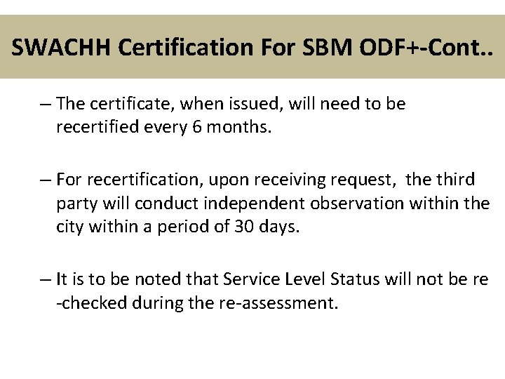 SWACHH Certification For SBM ODF+-Cont. . – The certificate, when issued, will need to