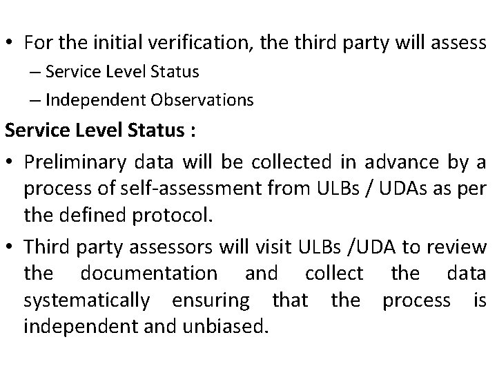  • For the initial verification, the third party will assess – Service Level