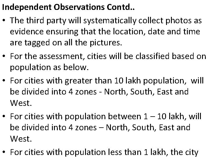 Independent Observations Contd. . • The third party will systematically collect photos as evidence