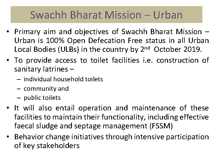 Swachh Bharat Mission – Urban • Primary aim and objectives of Swachh Bharat Mission