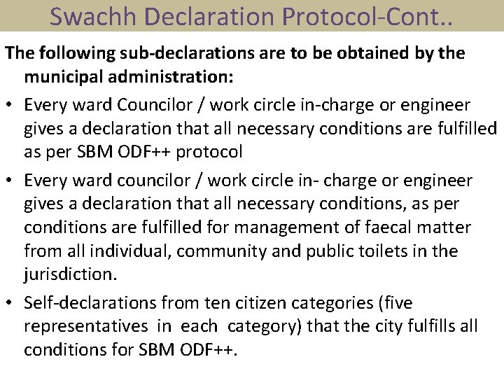 Swachh Declaration Protocol-Cont. . The following sub-declarations are to be obtained by the municipal