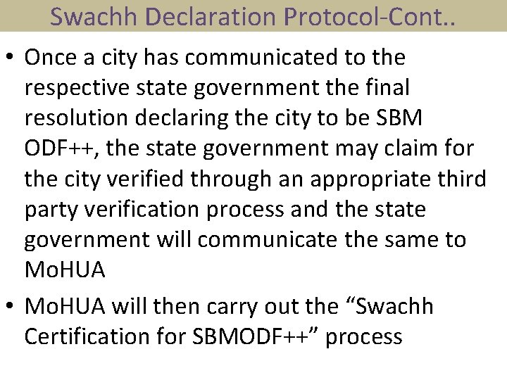 Swachh Declaration Protocol-Cont. . • Once a city has communicated to the respective state