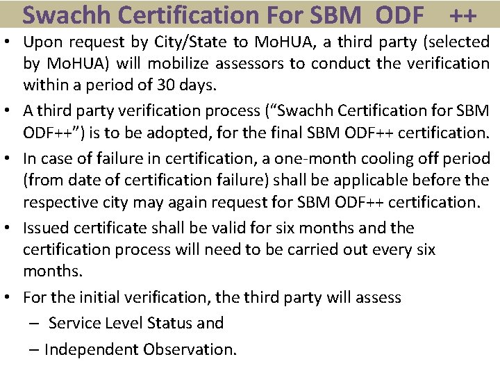 Swachh Certification For SBM ODF ++ • Upon request by City/State to Mo. HUA,