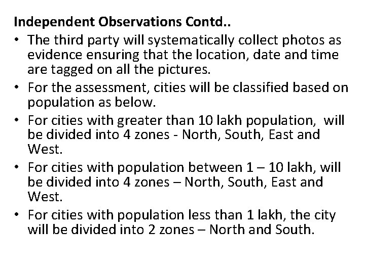 Independent Observations Contd. . • The third party will systematically collect photos as evidence