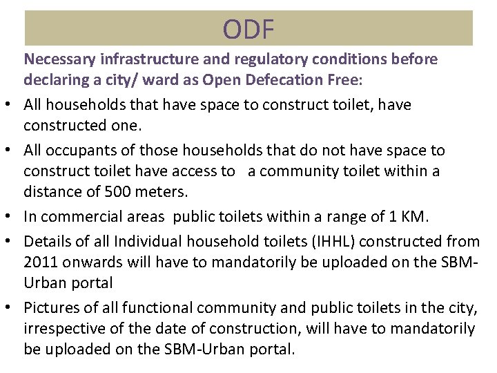 ODF • • • Necessary infrastructure and regulatory conditions before declaring a city/ ward