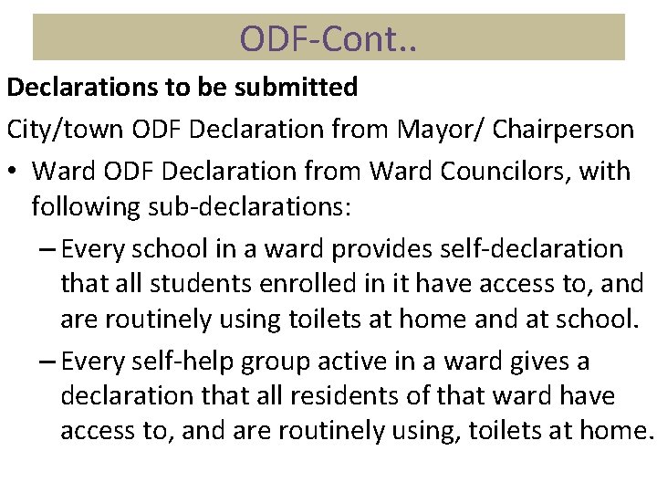 ODF-Cont. . Protocol contd… Declarations to be submitted City/town ODF Declaration from Mayor/ Chairperson