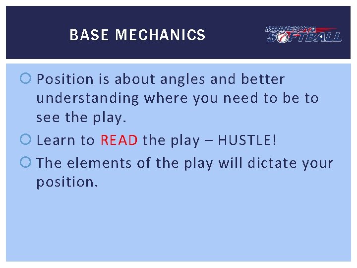 BASE MECHANICS Position is about angles and better understanding where you need to be
