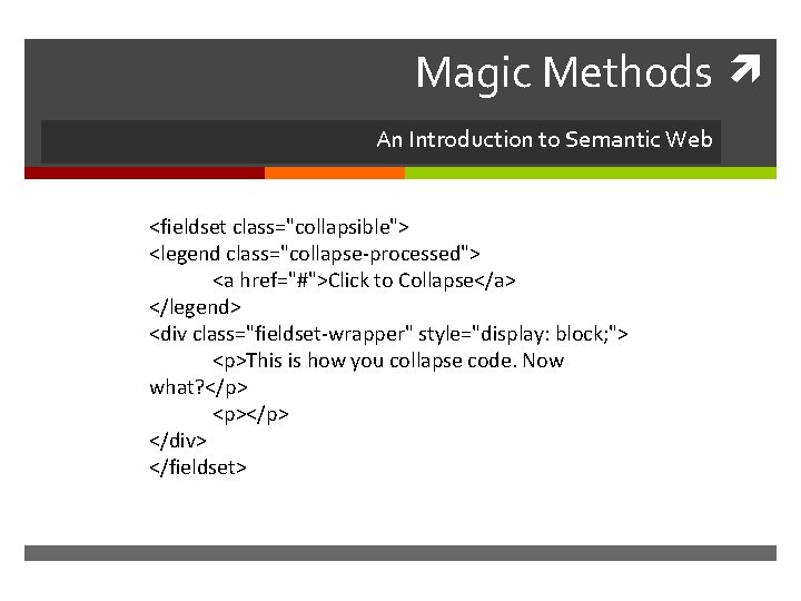 Magic Methods An Introduction to Semantic Web <fieldset class="collapsible"> <legend class="collapse-processed"> <a href="#">Click to