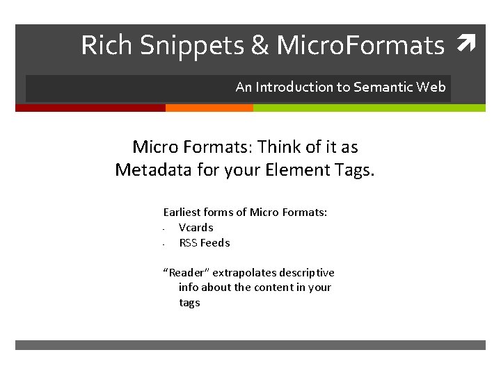 Rich Snippets & Micro. Formats An Introduction to Semantic Web Micro Formats: Think of