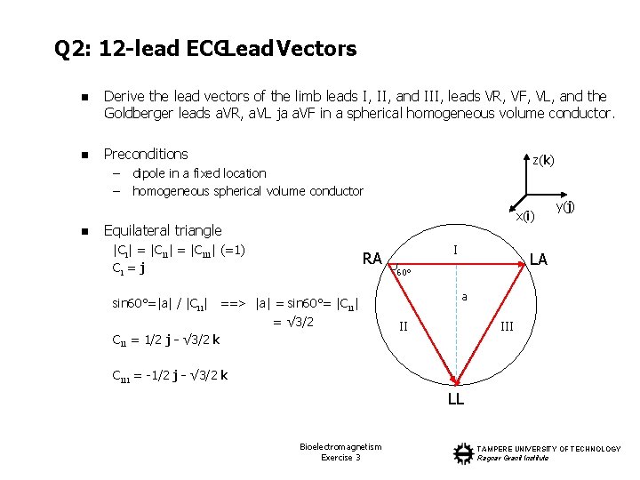 Q 2: 12 -lead ECGLead Vectors n Derive the lead vectors of the limb