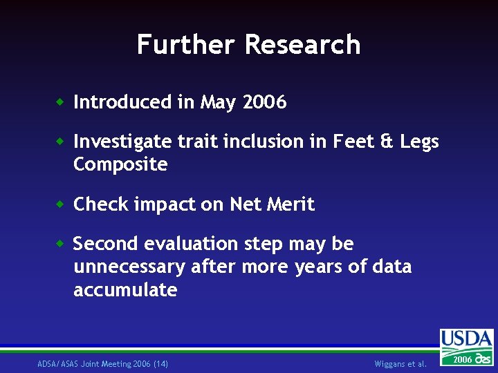 Further Research w Introduced in May 2006 w Investigate trait inclusion in Feet &