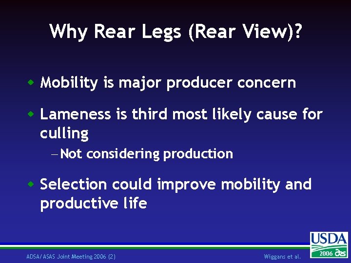 Why Rear Legs (Rear View)? w Mobility is major producer concern w Lameness is