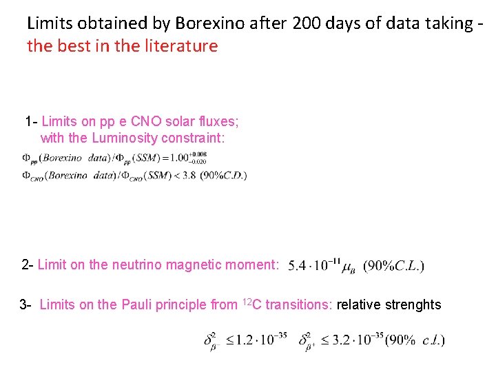 Limits obtained by Borexino after 200 days of data taking the best in the