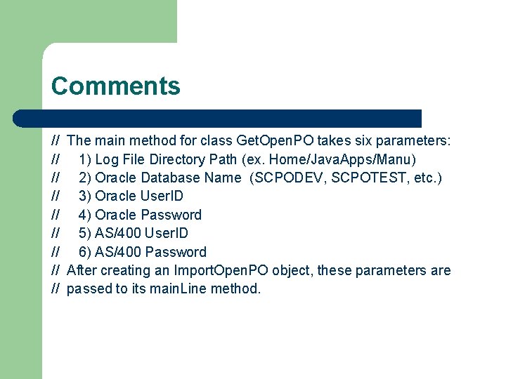 Comments // The main method for class Get. Open. PO takes six parameters: // Comments // The main method for class Get. Open. PO takes six parameters: //