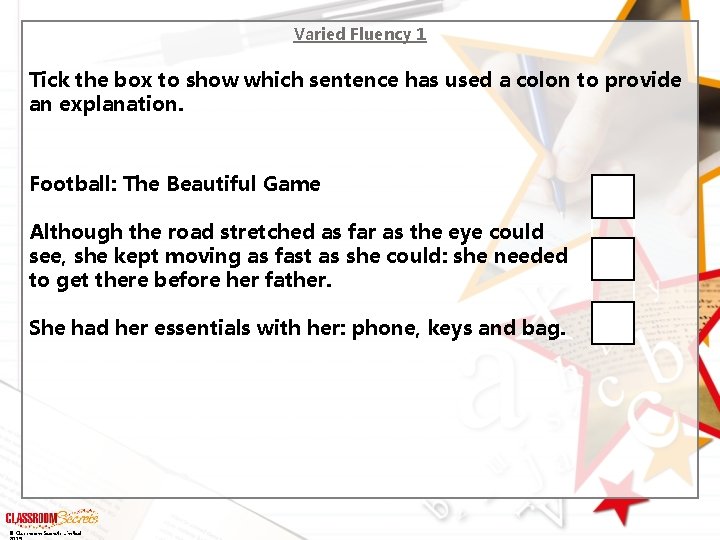 Varied Fluency 1 Tick the box to show which sentence has used a colon