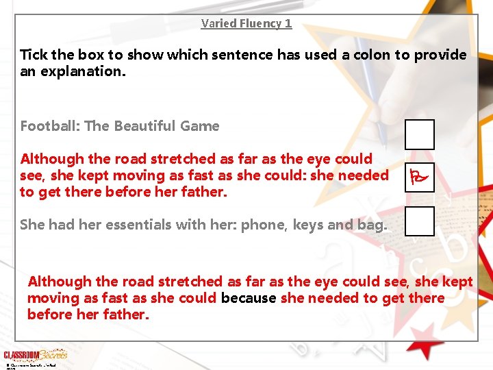 Varied Fluency 1 Tick the box to show which sentence has used a colon