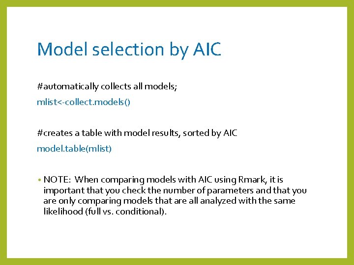 Model selection by AIC #automatically collects all models; mlist<-collect. models() #creates a table with