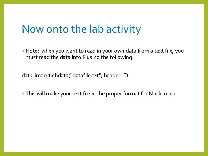 Now onto the lab activity • Note: when you want to read in your