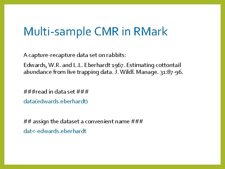 Multi-sample CMR in RMark A capture-recapture data set on rabbits: Edwards, W. R. and