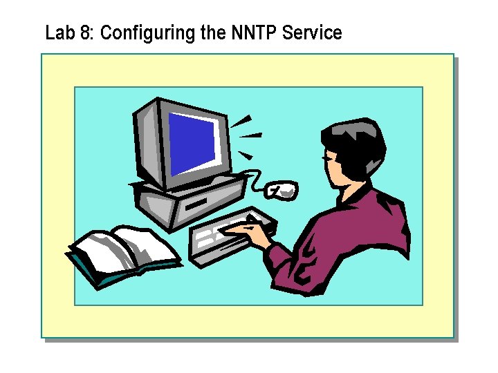 Lab 8: Configuring the NNTP Service 