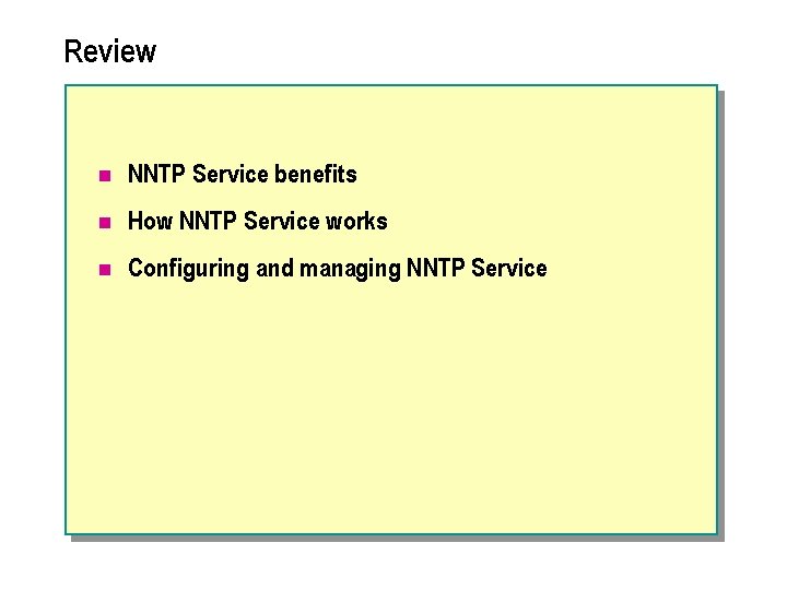 Review n NNTP Service benefits n How NNTP Service works n Configuring and managing