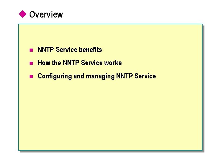 u Overview n NNTP Service benefits n How the NNTP Service works n Configuring