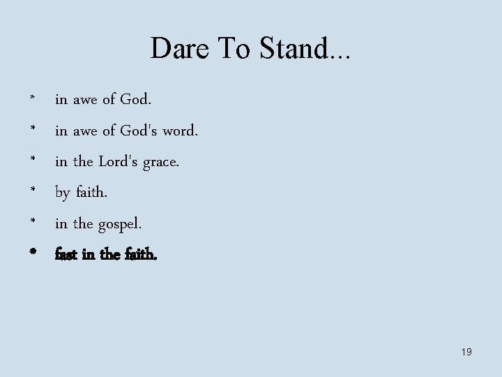 Dare To Stand. . . * * * in awe of God's word. in