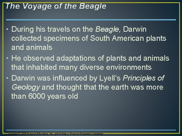 The Voyage of the Beagle • During his travels on the Beagle, Darwin collected