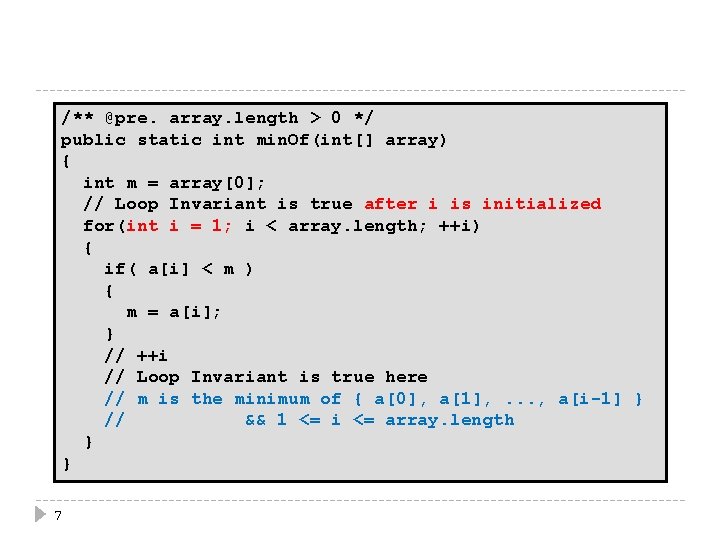 /** @pre. array. length > 0 */ public static int min. Of(int[] array) {