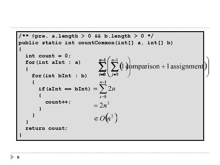 /** @pre. a. length > 0 && b. length > 0 */ public static