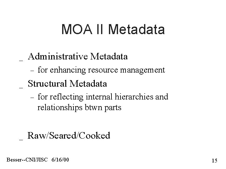 MOA II Metadata _ Administrative Metadata – _ Structural Metadata – _ for enhancing