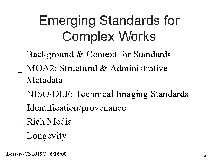 Emerging Standards for Complex Works _ _ _ Background & Context for Standards MOA