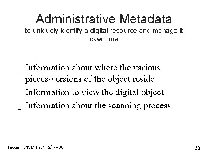 Administrative Metadata to uniquely identify a digital resource and manage it over time _