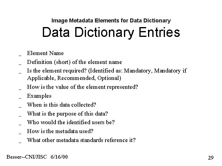 Image Metadata Elements for Data Dictionary Entries _ _ _ _ _ Element Name