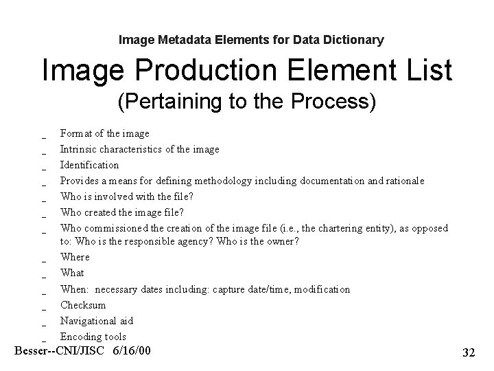 Image Metadata Elements for Data Dictionary Image Production Element List (Pertaining to the Process)