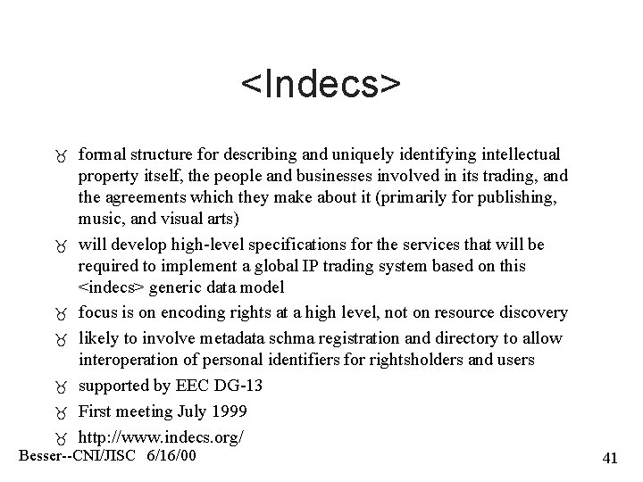 <Indecs> formal structure for describing and uniquely identifying intellectual property itself, the people and