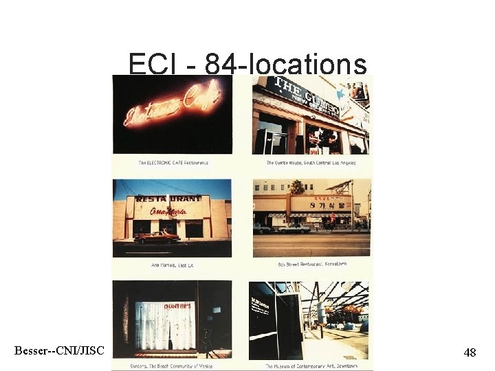 ECI - 84 -locations Besser--CNI/JISC 6/16/00 48 