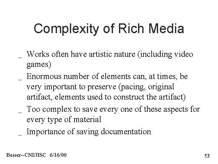 Complexity of Rich Media _ _ Works often have artistic nature (including video games)