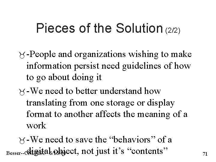 Pieces of the Solution (2/2) -People and organizations wishing to make information persist need