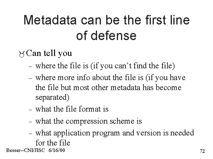 Metadata can be the first line of defense Can – – – tell you