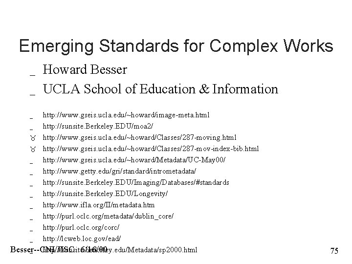 Emerging Standards for Complex Works _ _ Howard Besser UCLA School of Education &