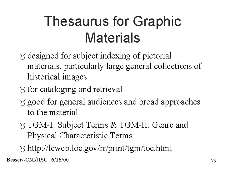 Thesaurus for Graphic Materials designed for subject indexing of pictorial materials, particularly large general