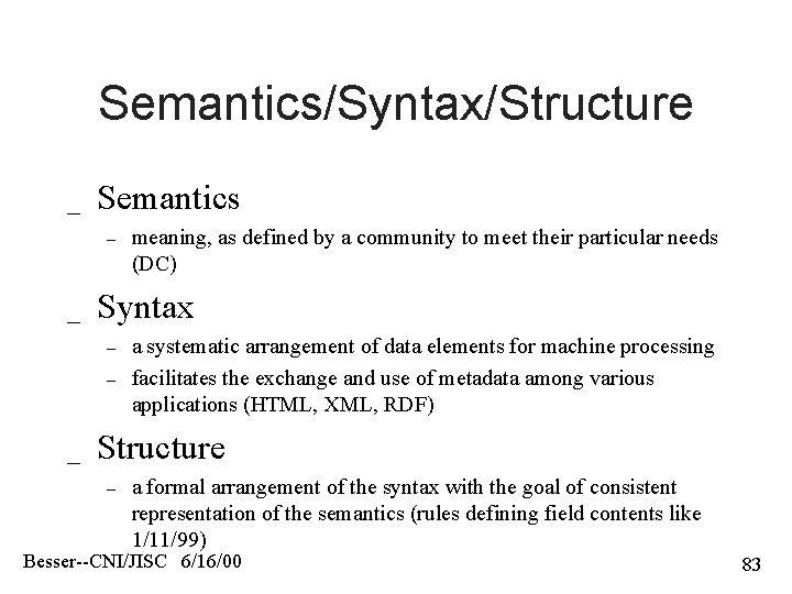 Semantics/Syntax/Structure _ Semantics – _ Syntax – – _ meaning, as defined by a