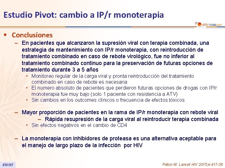Estudio Pivot: cambio a IP/r monoterapia § Conclusiones – En pacientes que alcanzaron la