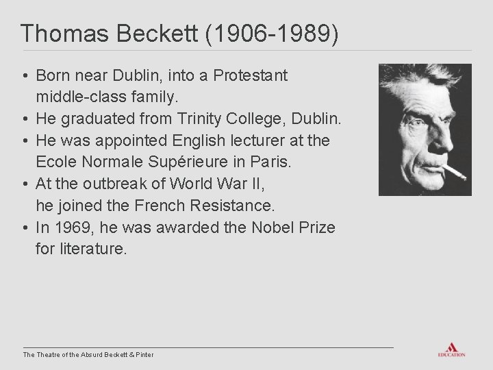 Thomas Beckett (1906 -1989) • Born near Dublin, into a Protestant middle-class family. •